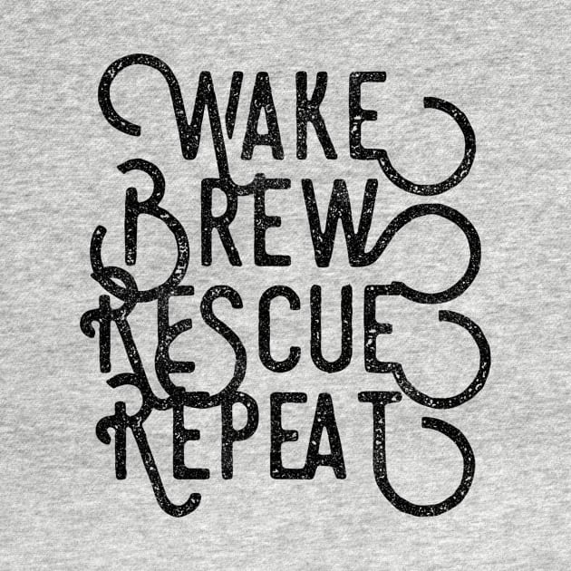 Wake Brew Rescue Repeat black distressed text design for coffee and animal rescue lovers by BlueLightDesign